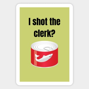 My Cousin Vinny/I shot the Clerk? Magnet